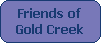 Friends of
Gold Creek